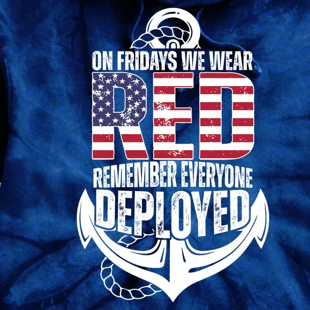 On Fridays We Wear Red Remember Everyone Deployed Tie Dye Hoodie