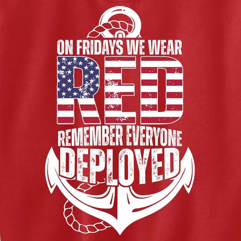 On Fridays We Wear Red Remember Everyone Deployed Kids Sweatshirt