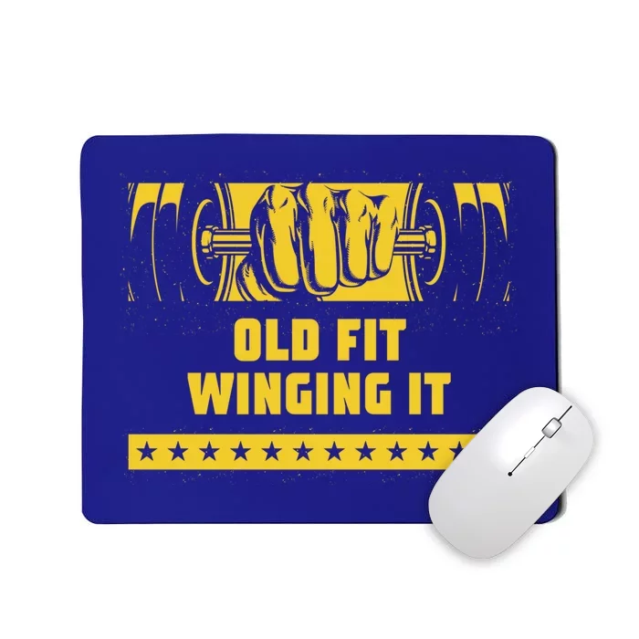 Old Fit Winging It Funny Workout Humor Gym Elderly Fitness Meaningful Gift Mousepad