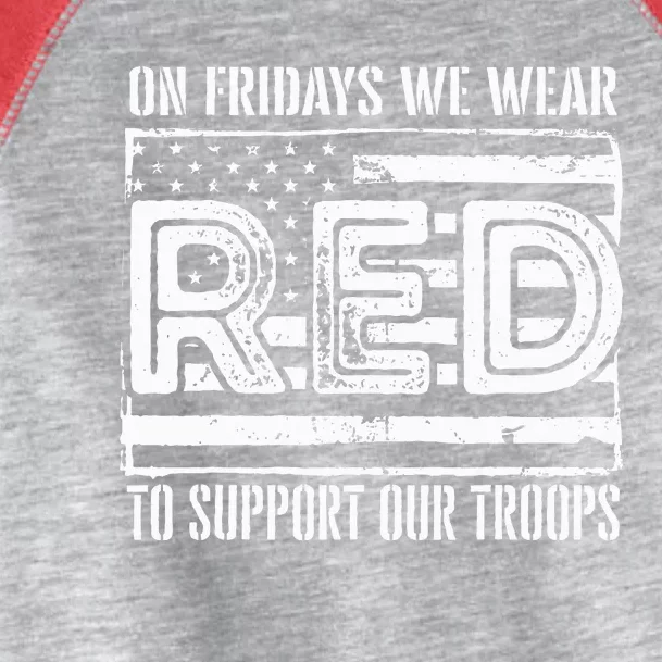 On Fridays We Wear Red To Support Our Troops Red Friday Toddler Fine Jersey T-Shirt