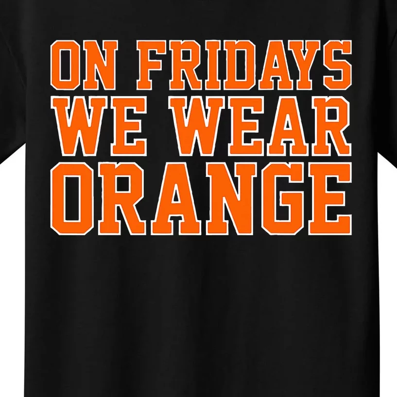 On Fridays We Wear Orange High School Football Team Pride Kids T-Shirt