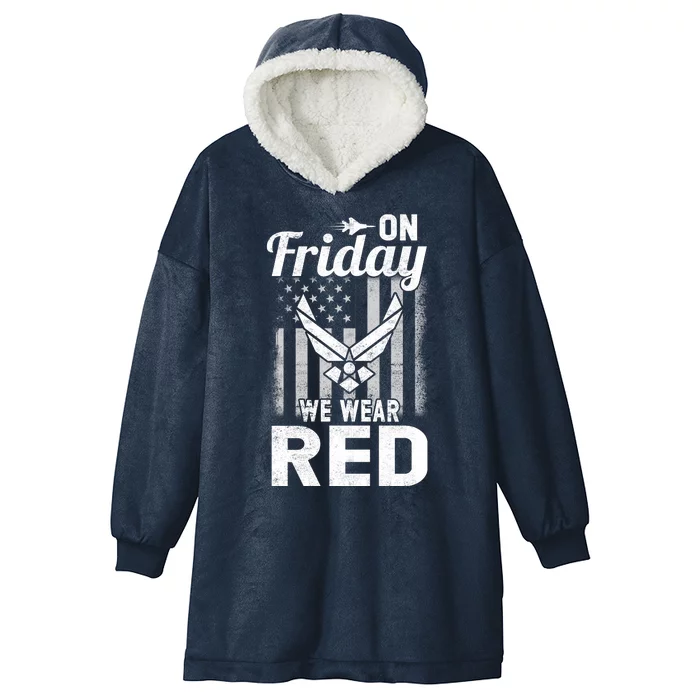 ON FRIDAY WE WEAR RED AIR FORCE AMERICAN FLAG Hooded Wearable Blanket