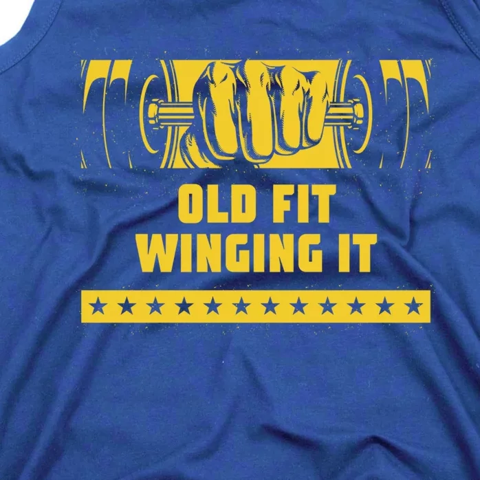 Old Fit Winging It Funny Workout Humor Gym Elderly Fitness Gift Tank Top