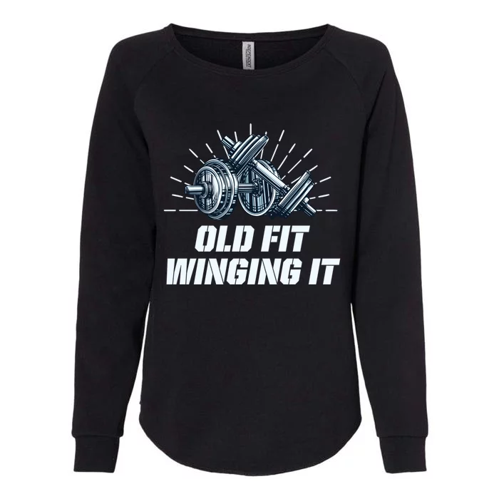 Old Fit Winging It Funny Workout Humor Gym Fitness Great Gift Womens California Wash Sweatshirt