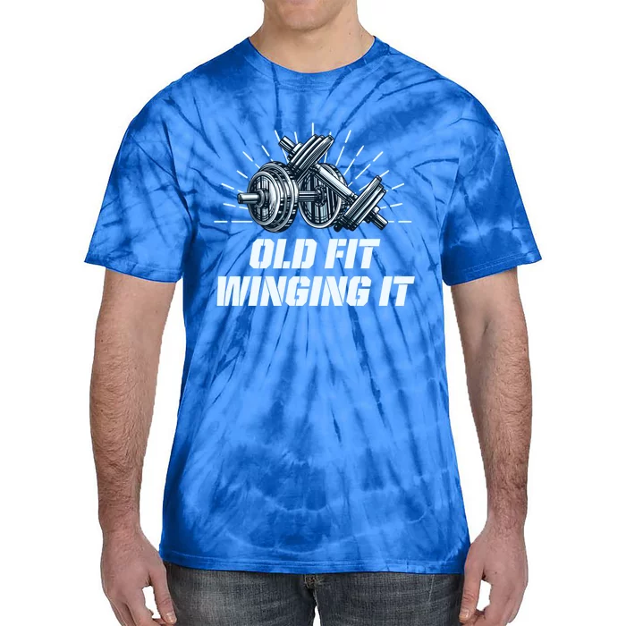 Old Fit Winging It Funny Workout Humor Gym Fitness Great Gift Tie-Dye T-Shirt