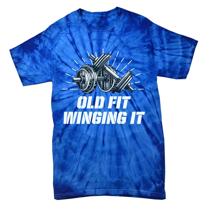 Old Fit Winging It Funny Workout Humor Gym Fitness Great Gift Tie-Dye T-Shirt