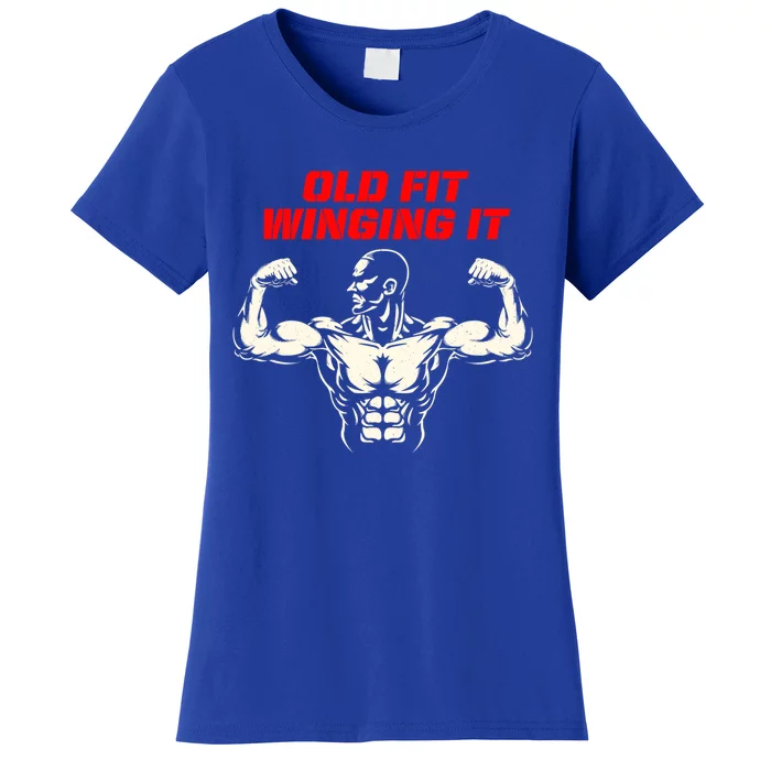 Old Fit Winging It Funny Workout Humor Gym Retired Fitness Gift Women's T-Shirt