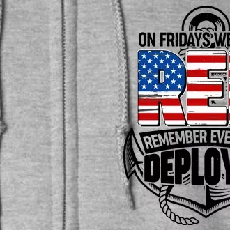 On Fridays We Wear RED Remember Everyone Deployed Full Zip Hoodie