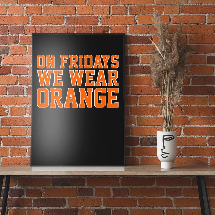 On Fridays We Wear Orange High School Football Team Pride Poster