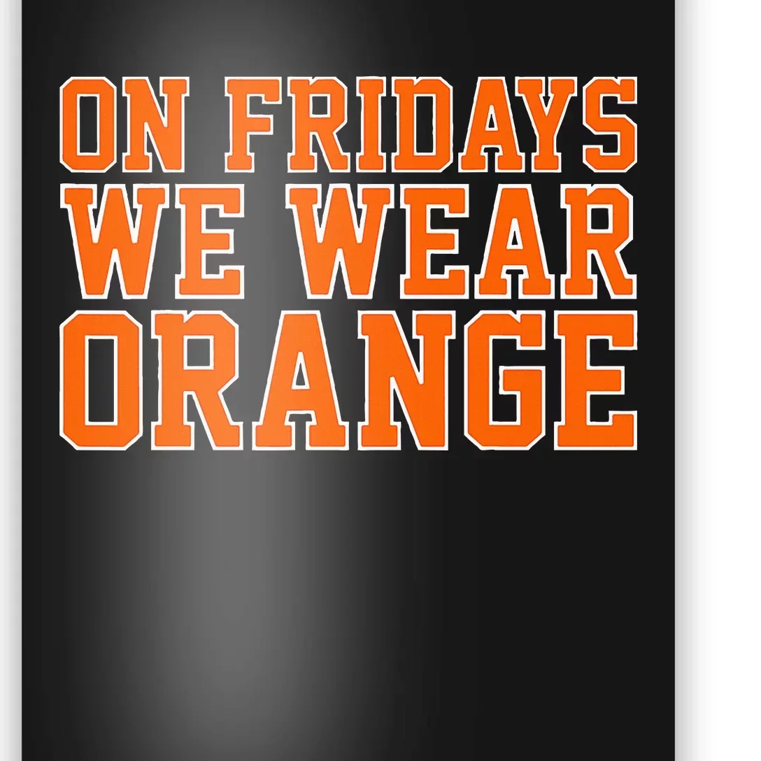 On Fridays We Wear Orange High School Football Team Pride Poster