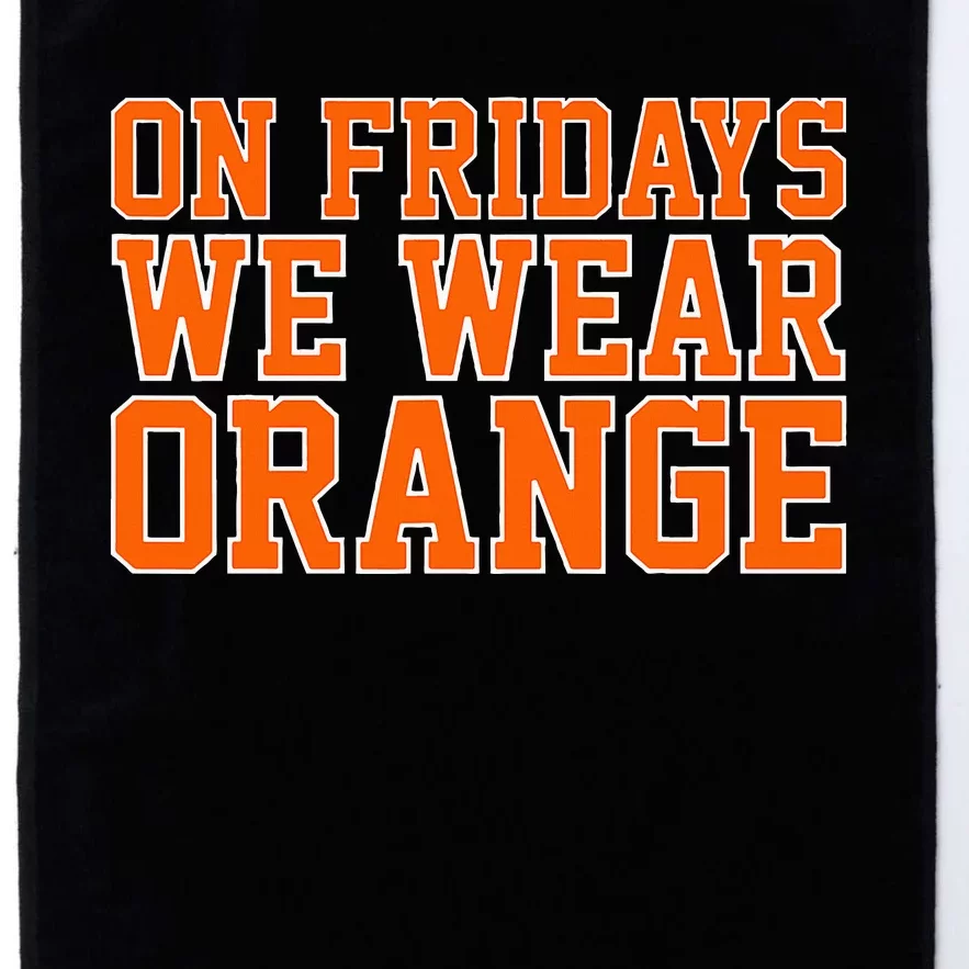 On Fridays We Wear Orange High School Football Team Pride Platinum Collection Golf Towel