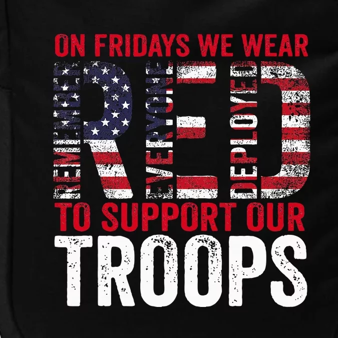 On Fridays We Wear Red To Support Our Troops Red Friday Impact Tech Backpack