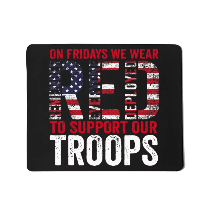 On Fridays We Wear Red To Support Our Troops Red Friday Mousepad