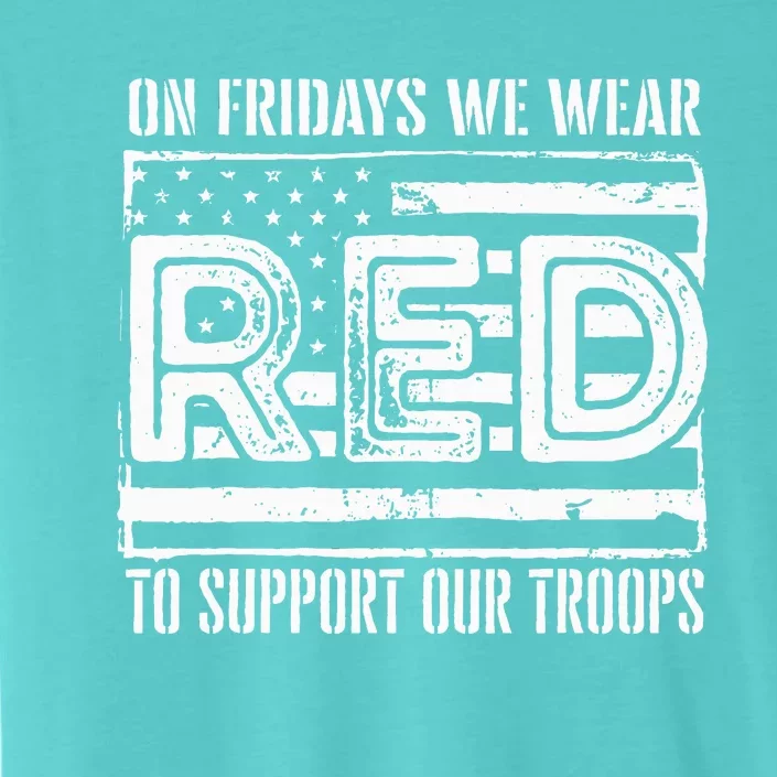 On Fridays We Wear Red To Support Our Troops Red Friday ChromaSoft Performance T-Shirt