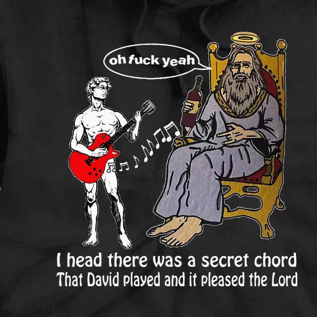 Oh Fuck Yeah I Head There Was A Secret Chord That D.Avid Tie Dye Hoodie