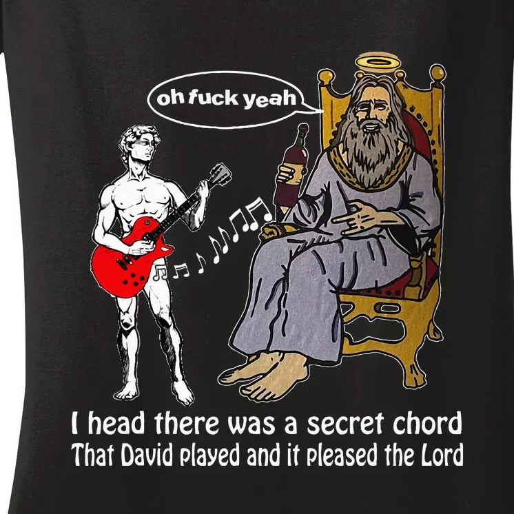 Oh Fuck Yeah I Head There Was A Secret Chord That D.Avid Women's V-Neck T-Shirt