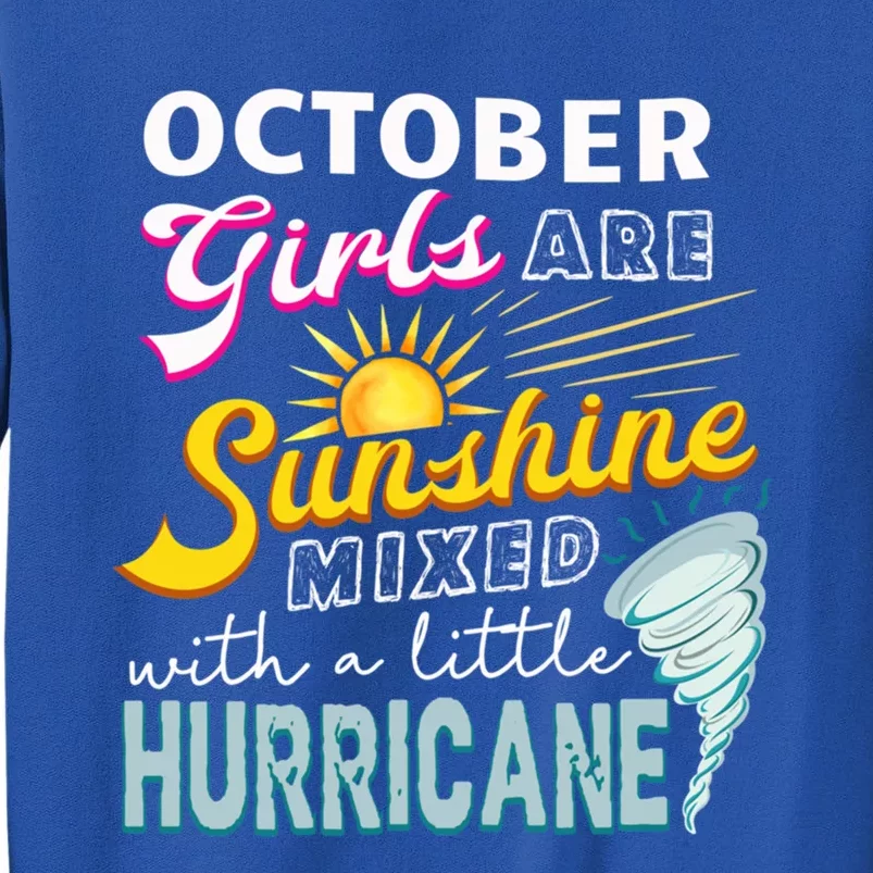 October Girls Are Sunshine Mixed Hurricane Bday Gift Tall Sweatshirt