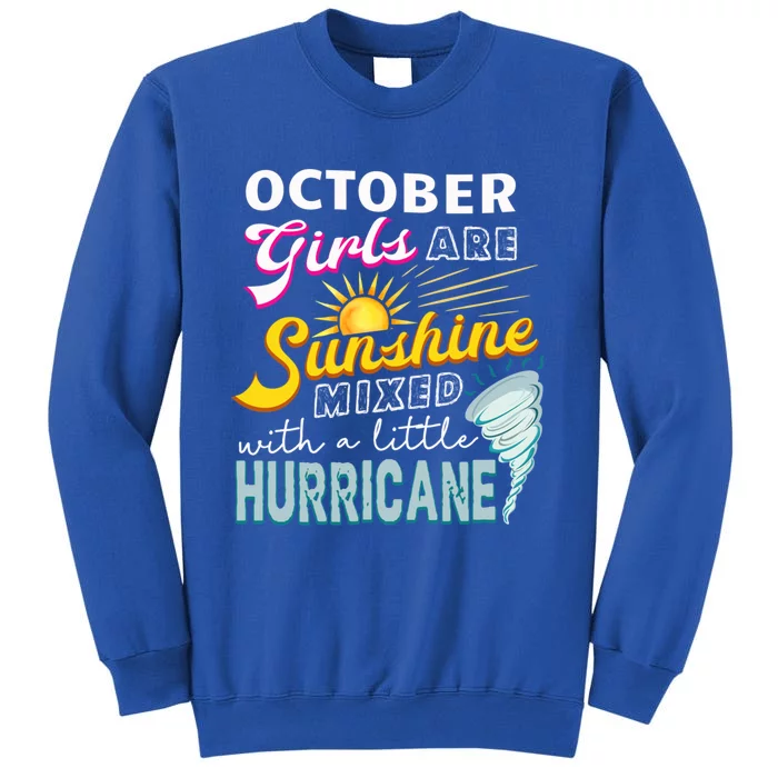 October Girls Are Sunshine Mixed Hurricane Bday Gift Tall Sweatshirt