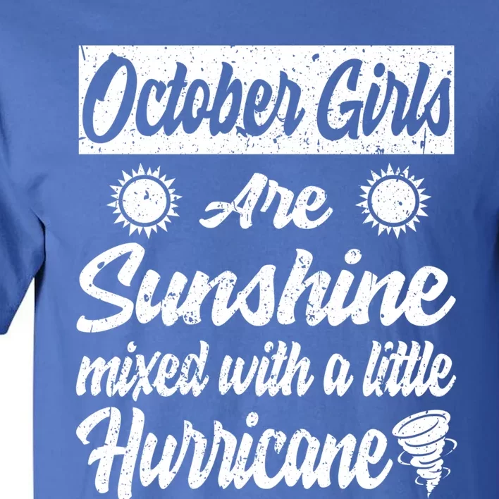 October Girls Are Sunshine Mixed With A Little Hurricane Cute Gift Tall T-Shirt