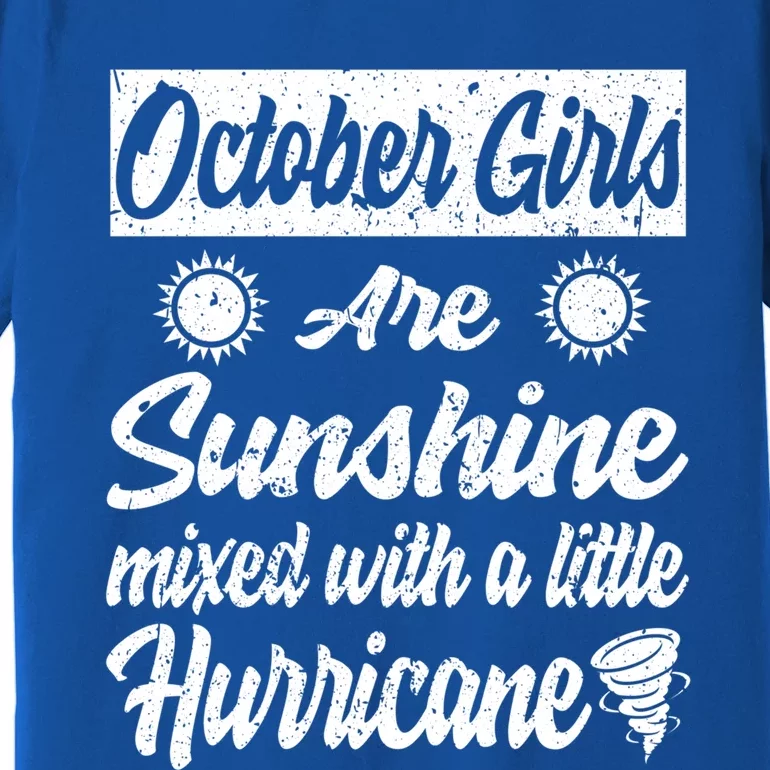 October Girls Are Sunshine Mixed With A Little Hurricane Cute Gift Premium T-Shirt