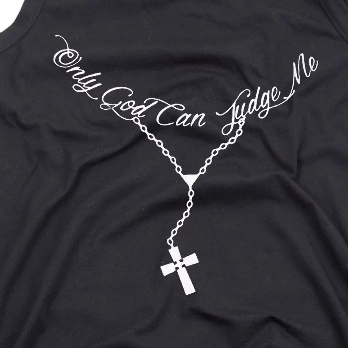 Only God Can Judge Me Perfect Design Ideas For Men Women Tank Top