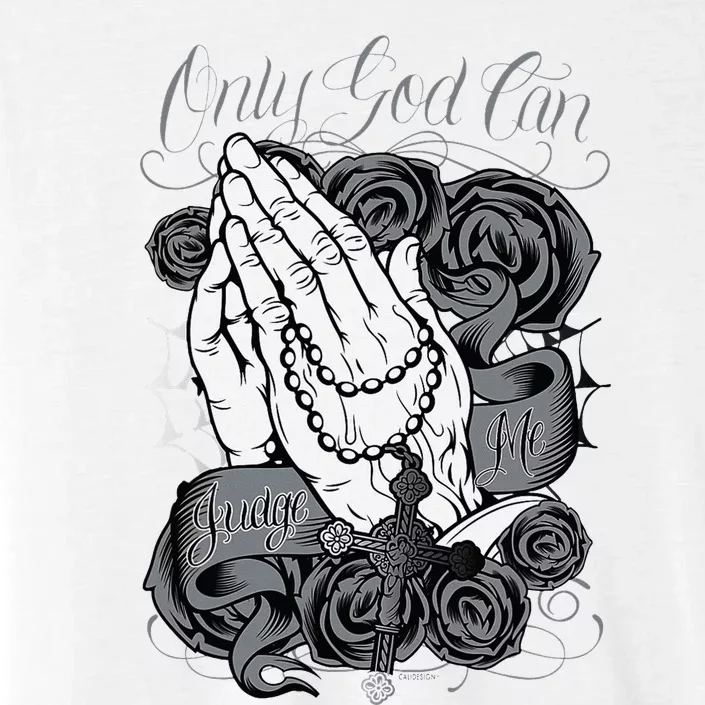 Only God Can Judge Me Chicano Low Rider Graphic Art ChromaSoft Performance T-Shirt