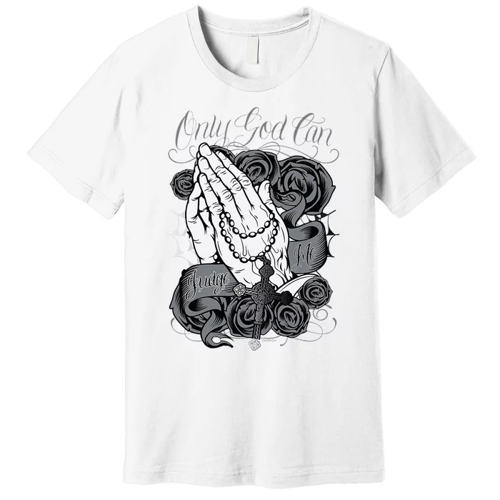 Only God Can Judge Me Chicano Low Rider Graphic Art Premium T-Shirt