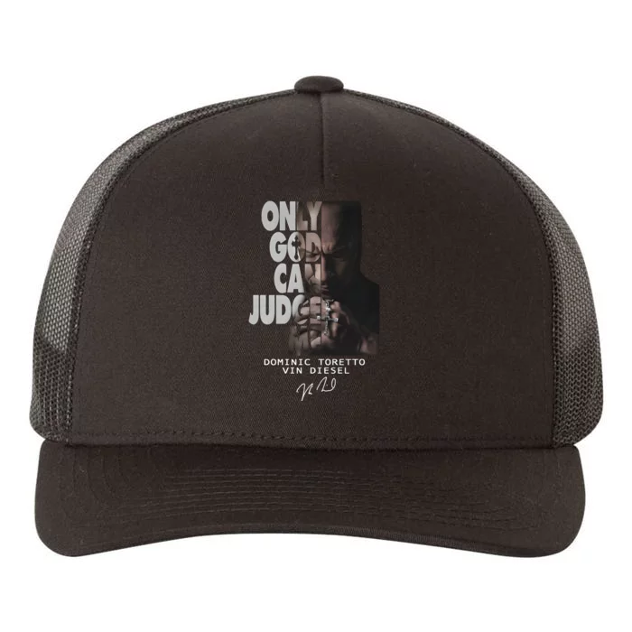 Only God Can Judge Me Dominic Toretto Vin Diesel Yupoong Adult 5-Panel Trucker Hat