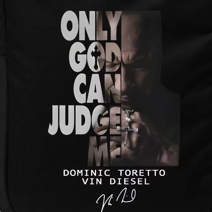 Only God Can Judge Me Dominic Toretto Vin Diesel Impact Tech Backpack