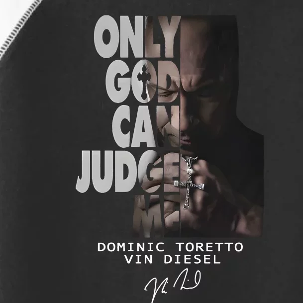 Only God Can Judge Me Dominic Toretto Vin Diesel Toddler Fine Jersey T-Shirt