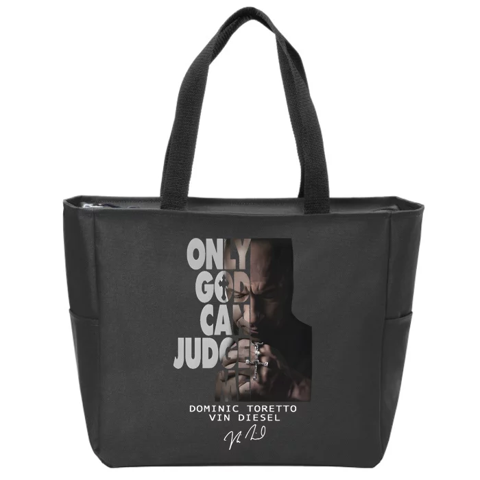 Only God Can Judge Me Dominic Toretto Vin Diesel Zip Tote Bag