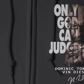 Only God Can Judge Me Dominic Toretto Vin Diesel Full Zip Hoodie