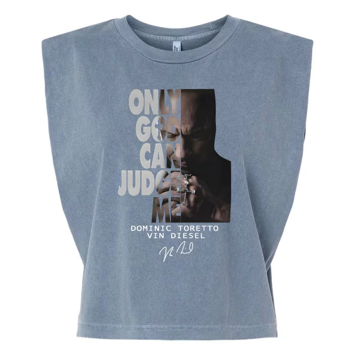 Only God Can Judge Me Dominic Toretto Vin Diesel Garment-Dyed Women's Muscle Tee