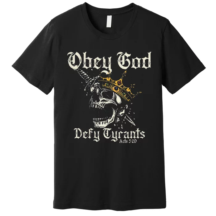 Obey God Defy Tyrants Skull Premium T-Shirt