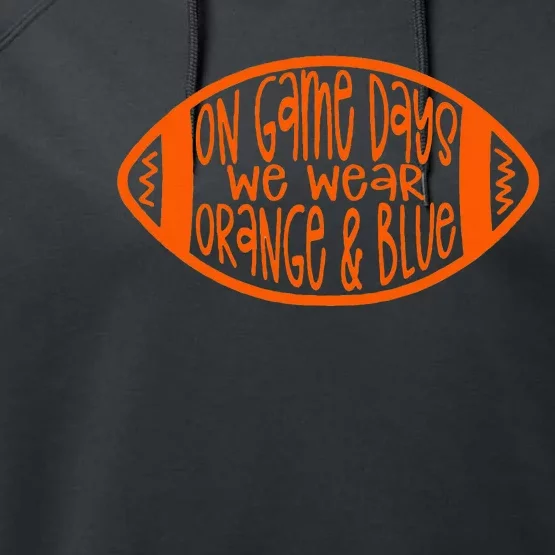 On Game Days We Wear Orange & Blue Performance Fleece Hoodie