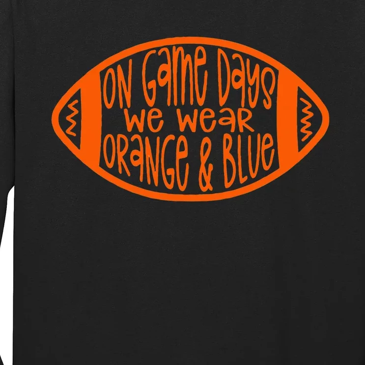 On Game Days We Wear Orange & Blue Long Sleeve Shirt