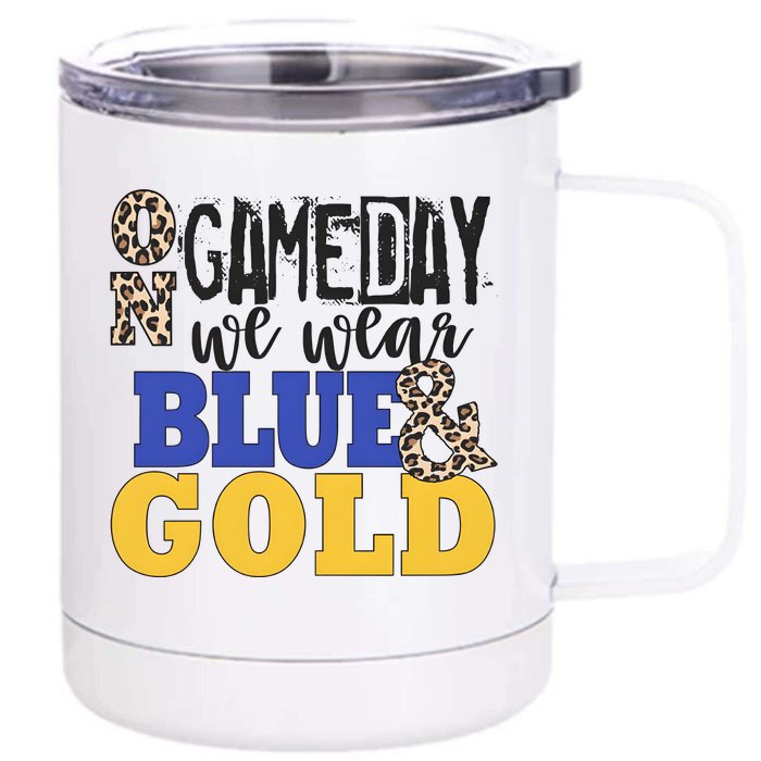 On Game Day We Wear Blue & Gold Front & Back 12oz Stainless Steel Tumbler Cup