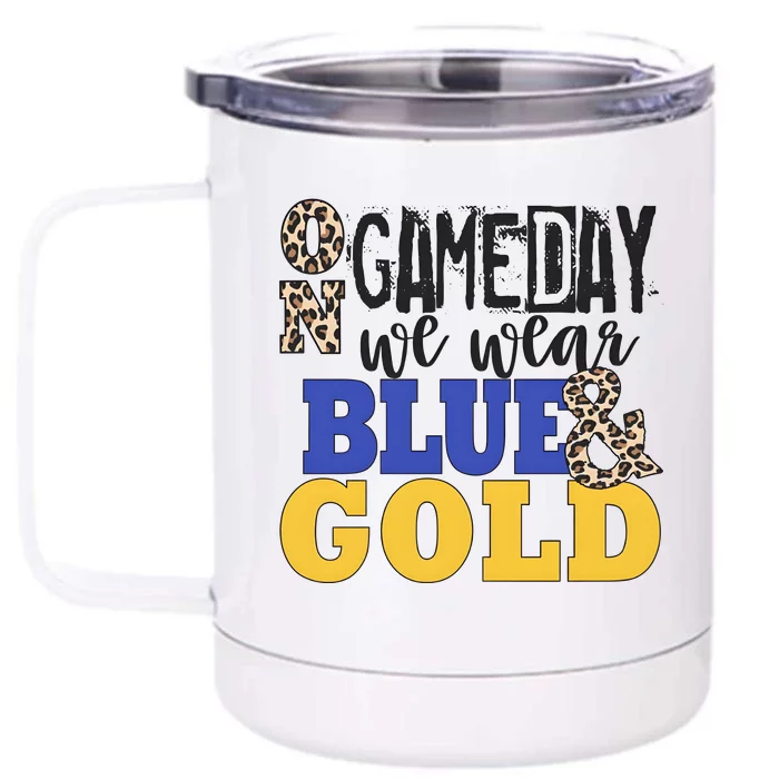 On Game Day We Wear Blue & Gold Front & Back 12oz Stainless Steel Tumbler Cup