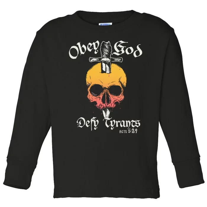 Obey God Defy Tyrants Acts Faith Skull Toddler Long Sleeve Shirt