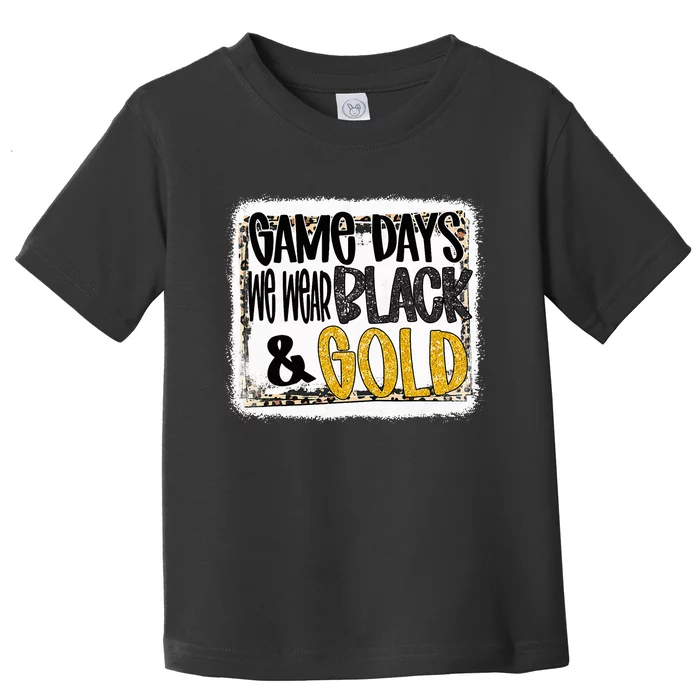 On Game Day Football We Wear Black And Gold School Spirit Toddler T-Shirt