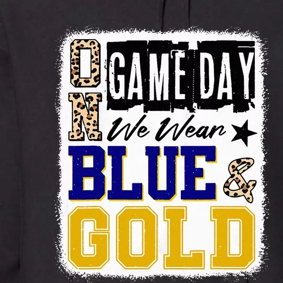 On Game Day Football We Wear Blue And Gold School Spirit Premium Hoodie