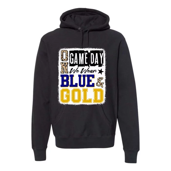 On Game Day Football We Wear Blue And Gold School Spirit Premium Hoodie