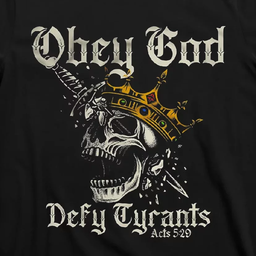 Obey God Defy Tyrants Skull T-Shirt