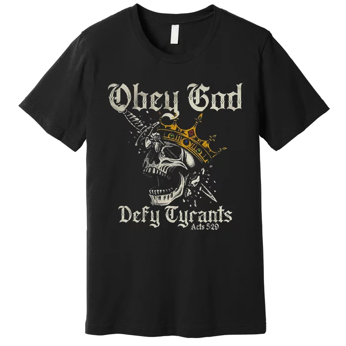 Obey God Defy Tyrants Skull Premium T-Shirt