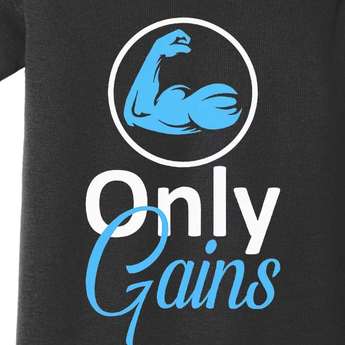 Only Gains Funny Gym Fitness Workout Bodybuilding Lifting Baby Bodysuit