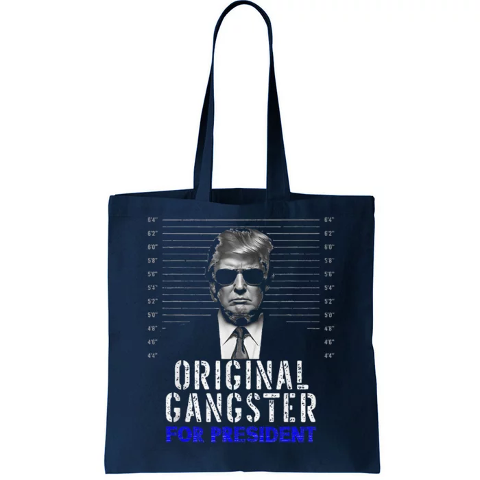 Original Gangster For President Donald Trump 2024 Tote Bag