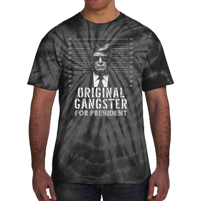 Original Gangster For President Donald Trump Mugshot Tie-Dye T-Shirt