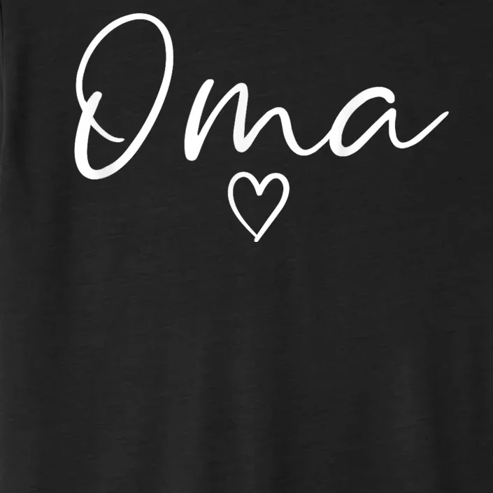 Oma Gifts For Women Grandma Heart MotherS Day Oma ChromaSoft Performance T-Shirt