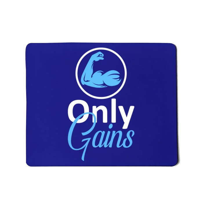 Only Gains Funny Gym Fitness Workout Bodybuilding Lifting Meaningful Gift Mousepad