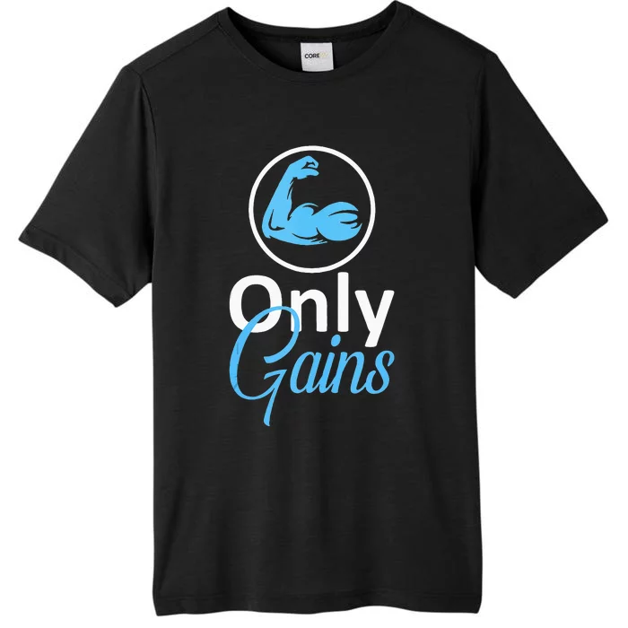 Only Gains Funny Gym Fitness Workout Parody ChromaSoft Performance T-Shirt